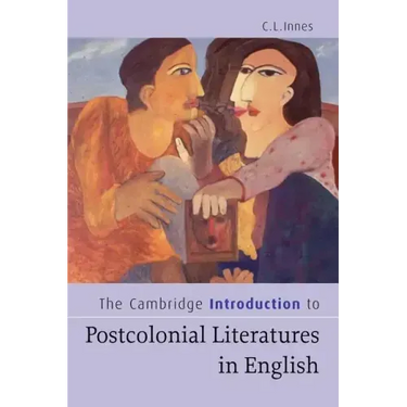 The Cambridge Introduction to Postcolonial Literatures in English