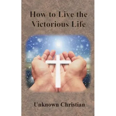 How to Live the Victorious Life
