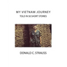 My VietNam Journey: Told in 50 Short Stories