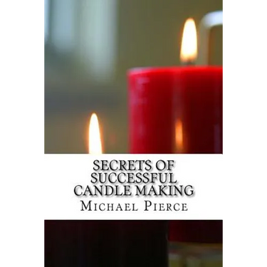 Secrets of Successful Candle Making