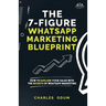 The 7 Figure WhatsApp Marketing Blueprint