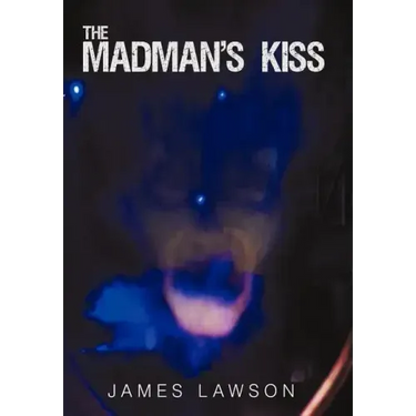 The Madman's Kiss
