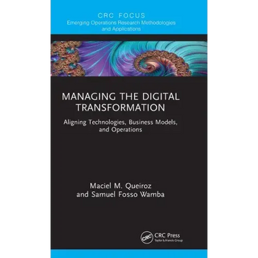 Managing the Digital Transformation: Aligning Technologies, Business Models, and Operations