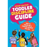 Toddler Discipline Guide: How to Discipline a Toddler without Yelling