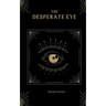 The Desperate Eye