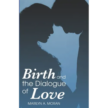 Birth and the Dialogue of Love