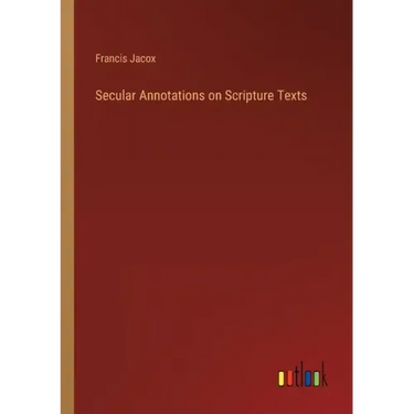 Secular Annotations on Scripture Texts