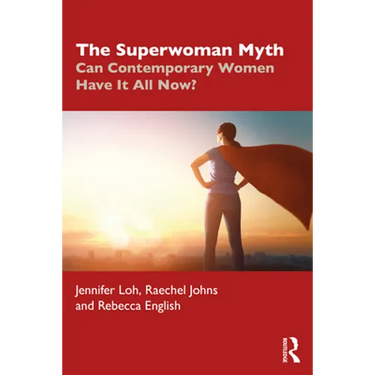 The Superwoman Myth: Can Contemporary Women Have It All Now?