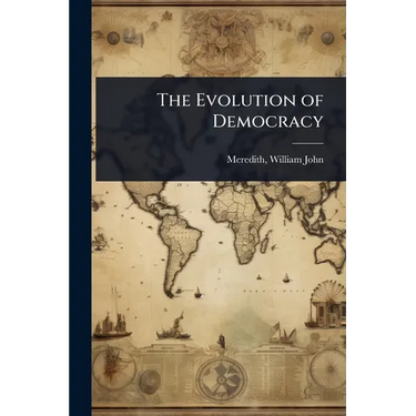 The Evolution of Democracy