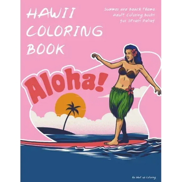Hawaii Coloring Book: Summer and Beach theme Adult Coloring Books for Stress Relief