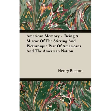 American Memory - Being A Mirror Of The Stirring And Picturesque Past Of Americans And The American Nation