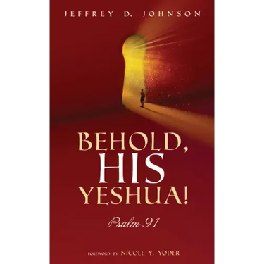 Behold, His Yeshua!: Psalm 91