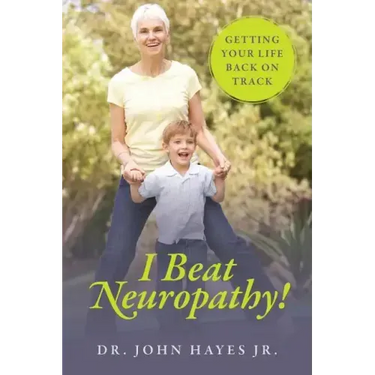 I Beat Neuropathy! Getting Your Life Back On Track