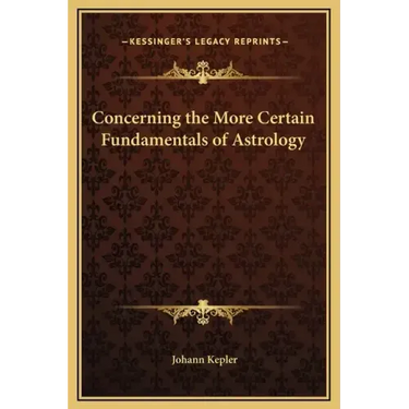 Concerning the More Certain Fundamentals of Astrology