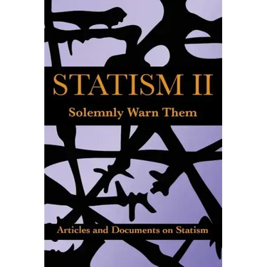 Statism II: Solemnly Warn Them