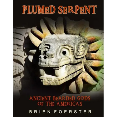 Plumed Serpent: Ancient Bearded Gods Of The Americas