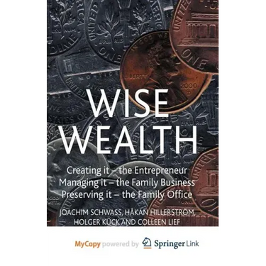 Wise Wealth: Creating It, Managing It, Preserving It
