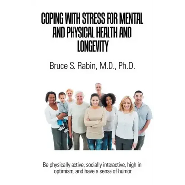 Coping with Stress for Mental and Physical Health and Longevity