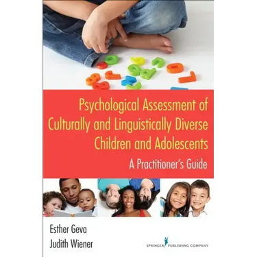 Psychological Assessment of Culturally and Linguistically Diverse Children and Adolescents: A Practitioner's Guide