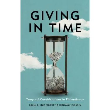 Giving in Time: Temporal Considerations in Philanthropy