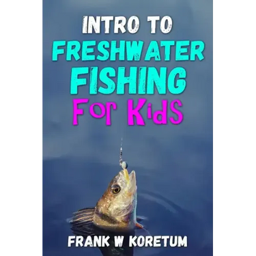 Intro to Freshwater Fishing for Kids