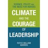 Climate and the Courage of Leadership: Science, Policy and the Need for Heroes