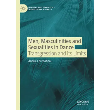Men, Masculinities and Sexualities in Dance: Transgression and Its Limits