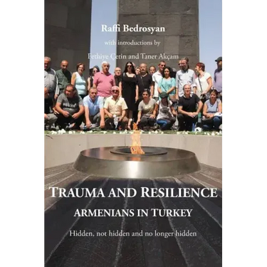 Trauma and Resilience: Armenians in Turkey - Hidden, not hidden and no longer hidden