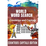 World Word Search Countries and Capitals: 100 Fun and Educational Word Search Puzzles for kids and Adults