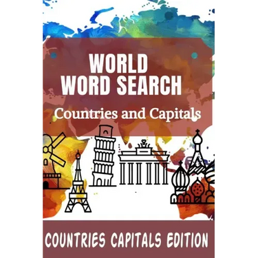 World Word Search Countries and Capitals: 100 Fun and Educational Word Search Puzzles for kids and Adults