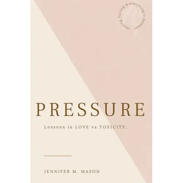 Pressure: Lesson in love vs toxicity