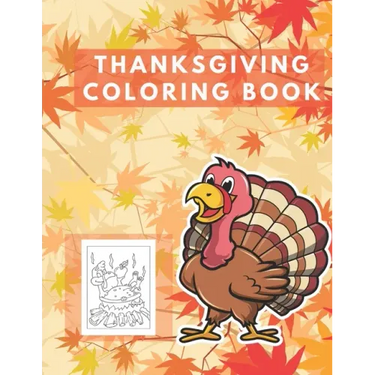 Thanksgiving Coloring Book: Easy Thankgiving Day Coloring Pages for kids Turkey & Other Cute Stuff Silly and book todller & Preschool Autumn