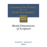 Character Ethics and the New Testament: Moral Dimensions of Scripture