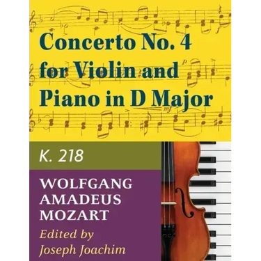 Mozart W.A. Concerto No. 4 in D Major K. 218 Violin and Piano - by Joseph Joachim - International