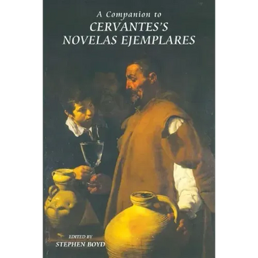 A Companion to Cervantes's Novelas Ejemplares