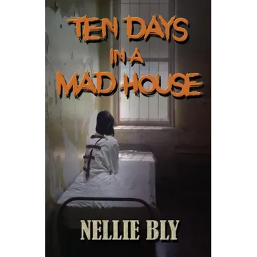 Ten Days in A Madhouse