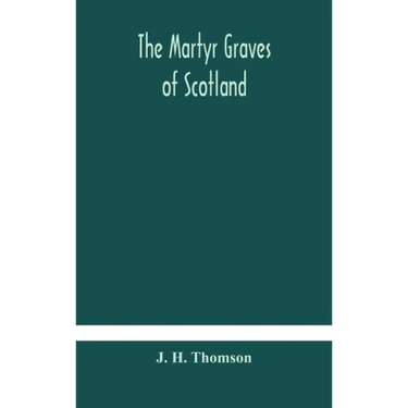 The martyr graves of Scotland