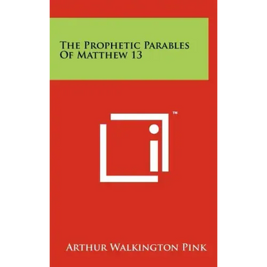 The Prophetic Parables Of Matthew 13