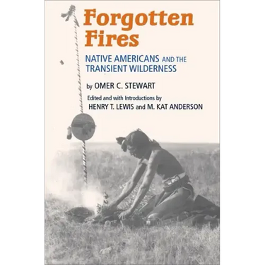 Forgotten Fires: Native Americans and the Transient Wilderness