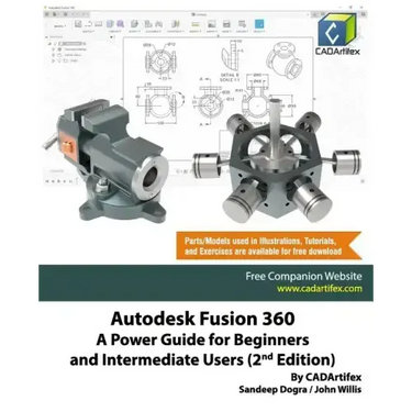 Autodesk Fusion 360: A Power Guide for Beginners and Intermediate Users (2nd Edition)