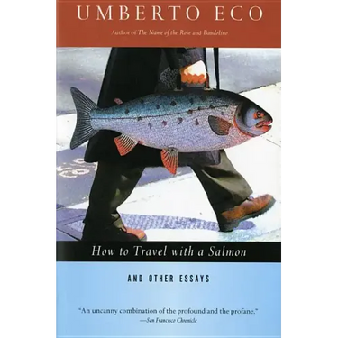 How to Travel with a Salmon & Other Essays