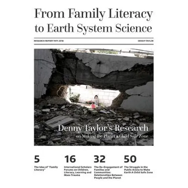 From Family Literacy to Earth System Science: Denny Taylor's Research on Making the Planet a Child Safe Zone