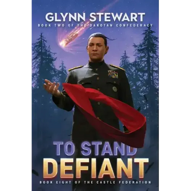 To Stand Defiant: Dakotan Confederacy Book 2