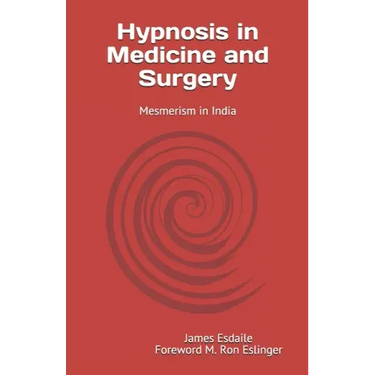 Hypnosis in Medicine and Surgery: Mesmerism in India