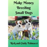 Make Money Breeding Small Dogs