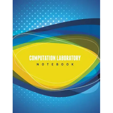 Computation Laboratory Notebook