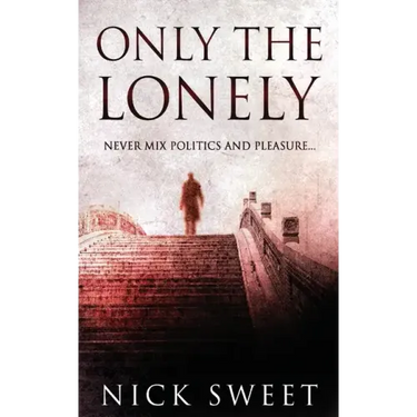 Only The Lonely: Politicians, Lies and Videotapes