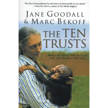 The Ten Trusts: What We Must Do to Care for the Animals We Love