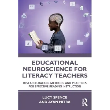 Educational Neuroscience for Literacy Teachers: Research-Backed Methods and Practices for Effective Reading Instruction