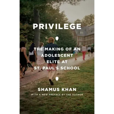 Privilege: The Making of an Adolescent Elite at St. Paul's School